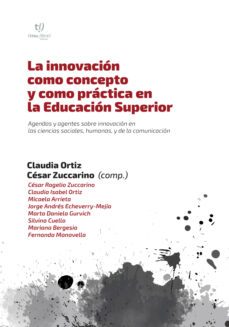 la innovación como concepto y como práctica en la educación superior (ebook)-césar zuccarino-9789878175539