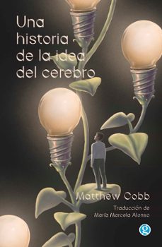 una historia de la idea del cerebro (ebook)-matthew cobb-9789878413839