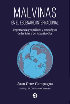 malvinas en el escenario internacional. importancia geopolitica y estrategica de las islas y del atlantico sur (ebook)-juan cruz campagna-9789878724539