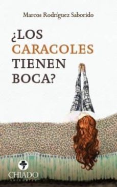 ¿los caracoles tienen boca?-marcos rodriguez saborido-9789895169139