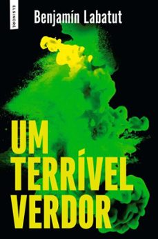 um terrivel verdor (ebook)-benjamin labatut-9789897878039