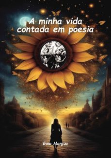 a minha vida contada em poesia-gina manjua-9789899263239