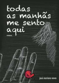 todas as manhas me sento aqui-jose mariano neves-9789899743939