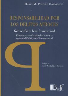responsabilidad por los delitos atroces-mario pereira garmendia-9789974708839