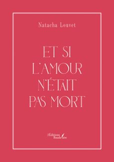 et si l'amour n'etait pas mort (ebook)-natacha louvet-9791020391339