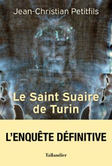 le saint suaire de turin (ebook)-jean christian petitfils-9791021029439