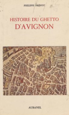 histoire du ghetto d'avignon (ebook)-philippe prévot-9791036910739