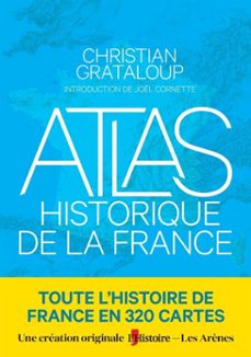 atlas historique de la france-christian grataloup-charlotte becquart rousset-9791037517739