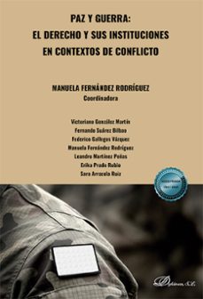 paz y guerra: el derecho y sus instituciones en contextos de conflicto. (ebook)-manuela fernández rodríguez-9791370068639
