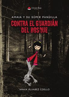 amaia y su super pandilla: contra el guardian del bosque.-amaia alvarez coello-9791370084639