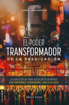 el poder transformador de la predicación (ebook)-erick tuch-9791387625139