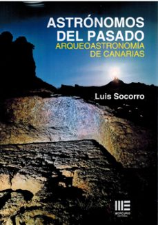 astronomos del pasado. arqueologia de canarias-luis socorro-9791387704339