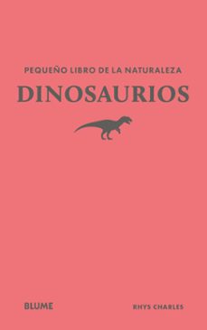 pequeño libro de la naturaleza. dinosaurios-rhys charles-9791388023439