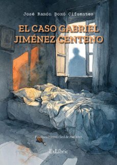 el caso gabriel jimenez centeno (ebook)-josé ramón boxó cifuentes-9791388079139