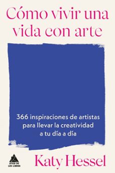 cómo vivir una vida con arte-katy hessel-9791388324239