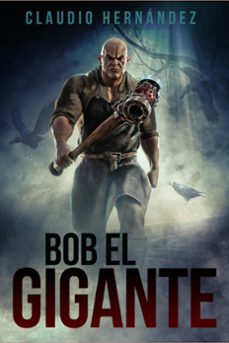 bob el gigante (ebook)-claudio hernandez-9798201572839