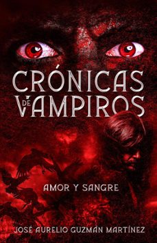 crónicas de vampiros. amor y sangre (ebook)-jose aurelio guzman martinez-9798215176139