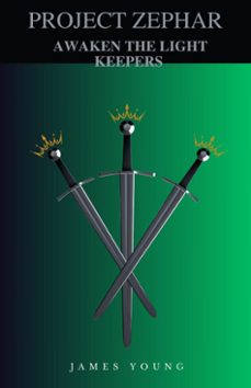 project zephar: awaken the light keepers (ebook)-james young-9798224061839