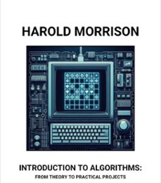 introduction to algorithms: from theory to practical projects-harold morrison-9798227209139