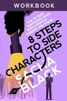 8 steps to side characters: how to craft supporting roles with intention, purpose, and power workbook (ebook)-sacha black-9798230261339