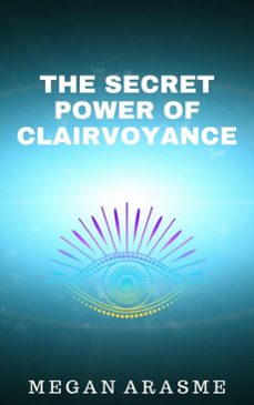 the secret power of clairvoyance (ebook)-megan arasme-9798230523239