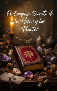 el lenguaje secreto de las velas y  las plantas (ebook)-alina rubi-9798230697039
