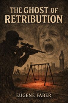 the ghost of retribution (ebook)-eugene faber-9798231391639