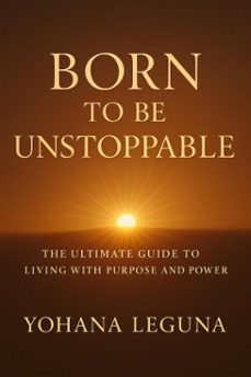 born to be unstoppable (ebook)-yohana leguna-9798232207939