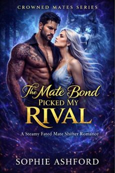 the mate bond picked my rival (ebook)-sophie ashford-9798232287139