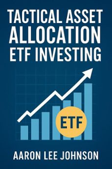 tactical asset allocation etf investing (ebook)-aaron lee johnson-9798232859039