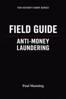 field guide: anti-money laundering (ebook)-paul manning-9798232884239