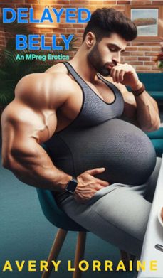 delayed belly: an mpreg erotica (ebook)-avery lorraine-9798232944339