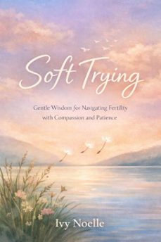 soft trying (ebook)-ivy noelle-9798233176739