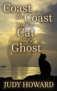 coast to coast with a cat and a ghost (ebook)-judy howard-9798233214639