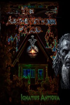 the abominations of god (ebook)-ignatius antiqua-9798233383939