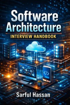 software architecture interview handbook (ebook)-sarful hassan-9798233409639