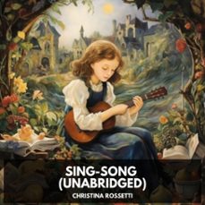 sing-song (unabridged) (audiolibro)-christina rossetti-9798330001439