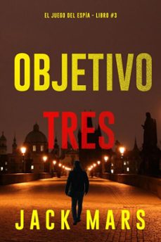 objetivo tres (el juego del espia - libro @3) (ebook)-jack mars-9798341558939