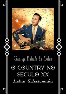 o country no seculo xx (ebook)-george batista da silva-3410001987649