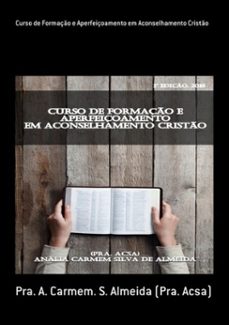 curso de formaço e aperfeiçoamento em aconselhamento cristo (ebook)-pra. a. carmem. s. almeida (pra. acsa)-3410002187949