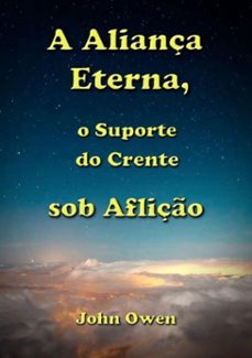 a aliança eterna, o suporte do crente sob afliço (ebook)-silvio dutra-3410002498649