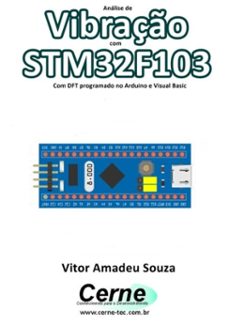 analise de vibraço com stm32f103 com dft programado no arduino e visual basic (ebook)-vitor amadeu souza-3410003430549
