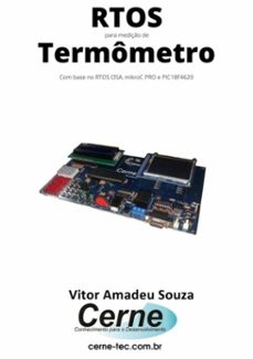 rtos para mediço de termometro com base no rtos osa, mikroc pro e pic18f4620 (ebook)-vitor amadeu souza-3410003717749