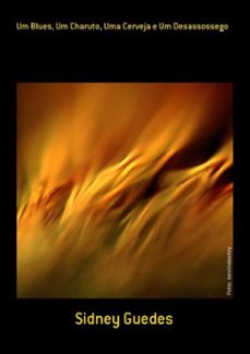um blues, um charuto, uma cerveja e um desassossego (ebook)-sidney guedes-3410003820449