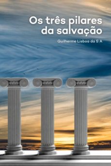 os tres pilares da salvaço (ebook)-guilherme lisboa silva da alencar-3410005999549