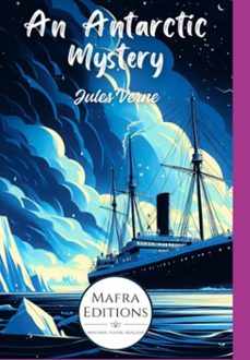 "an antarctic mystery" , a captivating novel by jules verne (ebook)-jules verne-3410006254449
