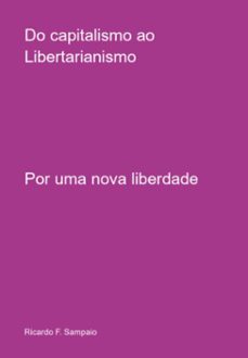 do capitalismo ao libertarianismo (ebook)-ricardo f. sampaio-3410007727249