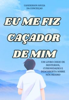 eu me fiz caçador de mim (ebook)-uanderson souza da conceiçao-3410007782149