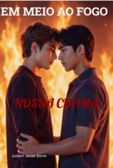 em meio ao fogo, nossa chama. (ebook)-judson jessé bento-3410008953449