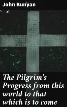 the pilgrim's progress from this world to that which is to come (ebook)-john bunyan-4057664099549